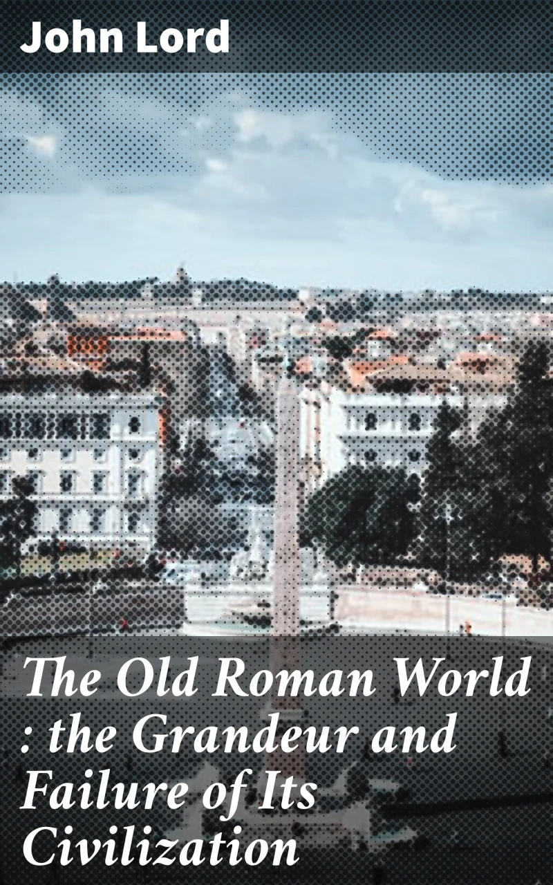 Portada: The Old Roman World : the Grandeur and Failure of Its Civilization