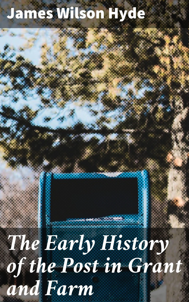 Portada: The Early History of the Post in Grant and Farm