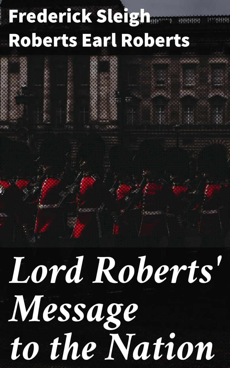 Portada: Lord Roberts' Message to the Nation