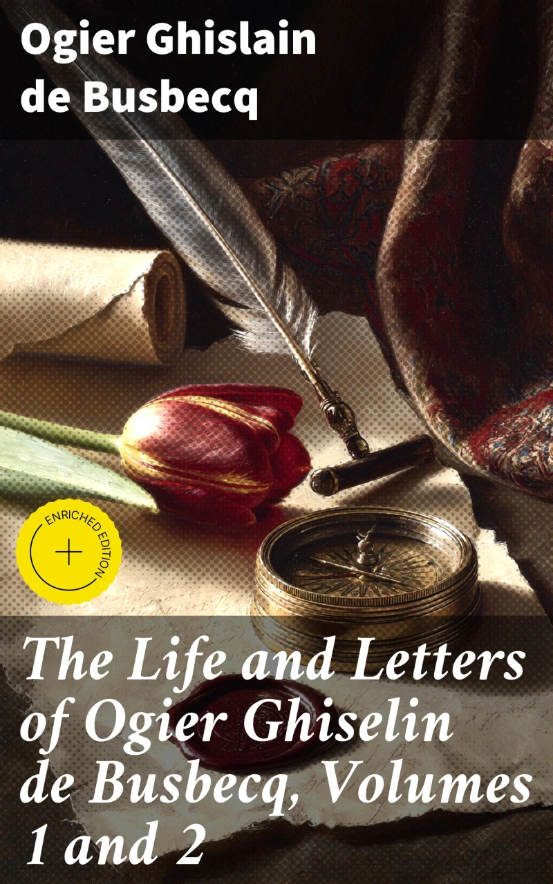 Portada: The Life and Letters of Ogier Ghiselin de Busbecq, Volumes 1 and 2