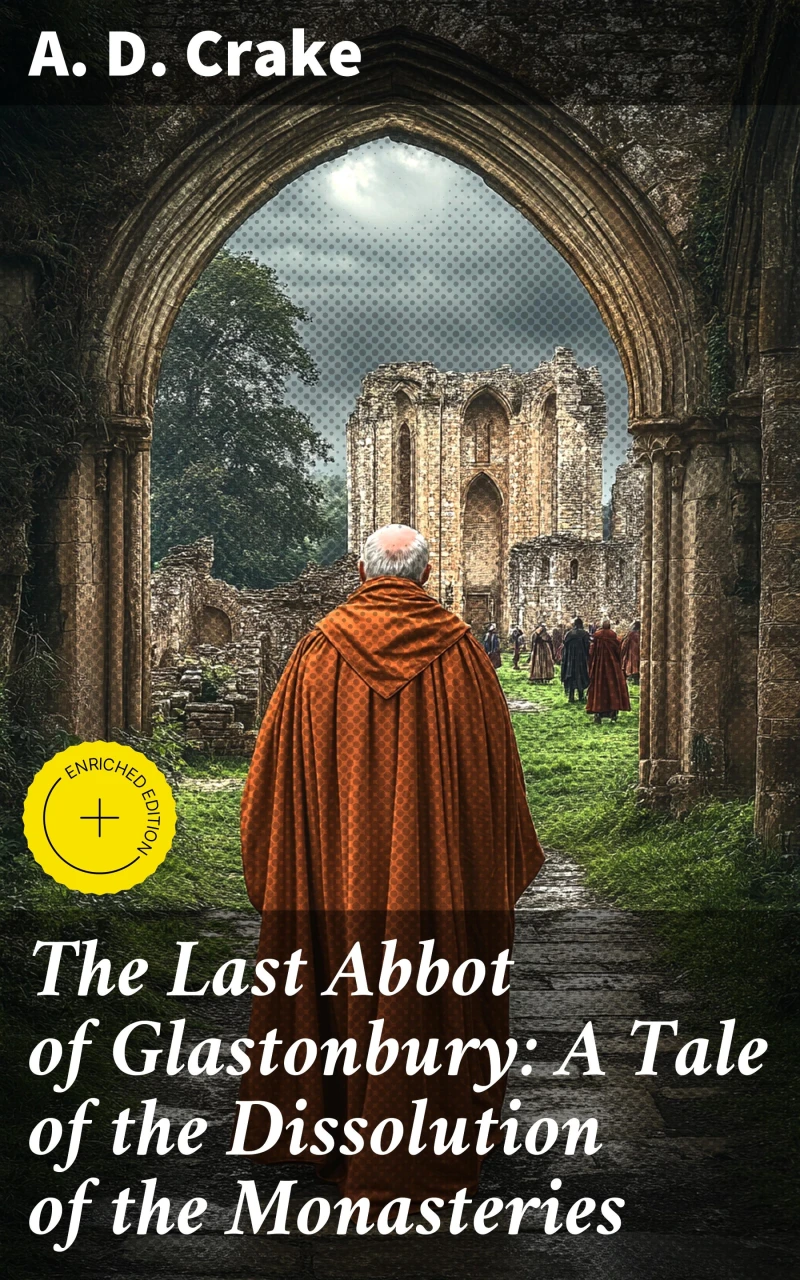 Portada: The Last Abbot of Glastonbury: A Tale of the Dissolution of the Monasteries