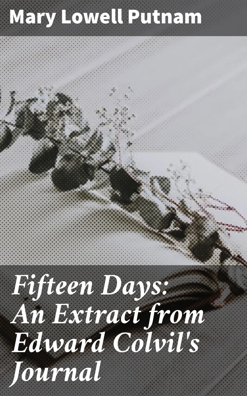 Portada: Fifteen Days: An Extract from Edward Colvil's Journal