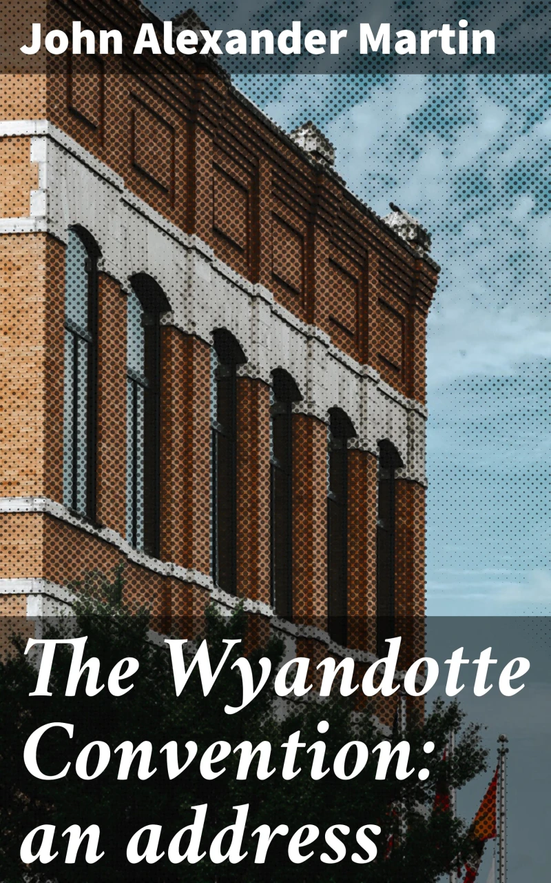 Portada: The Wyandotte Convention: an address