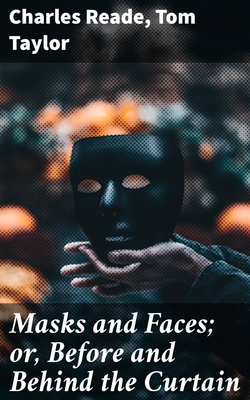 Portada: Masks and Faces; or, Before and Behind the Curtain