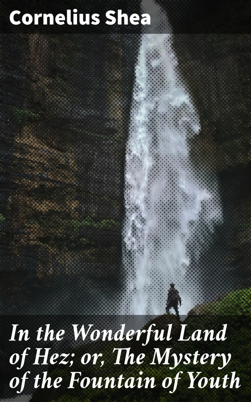 Portada: In the Wonderful Land of Hez; or, The Mystery of the Fountain of Youth