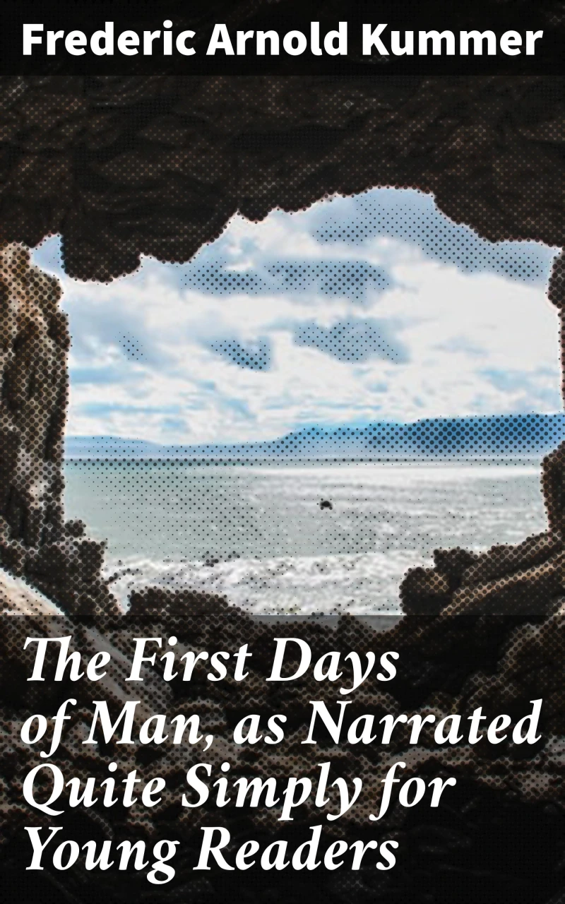 Portada: The First Days of Man, as Narrated Quite Simply for Young Readers