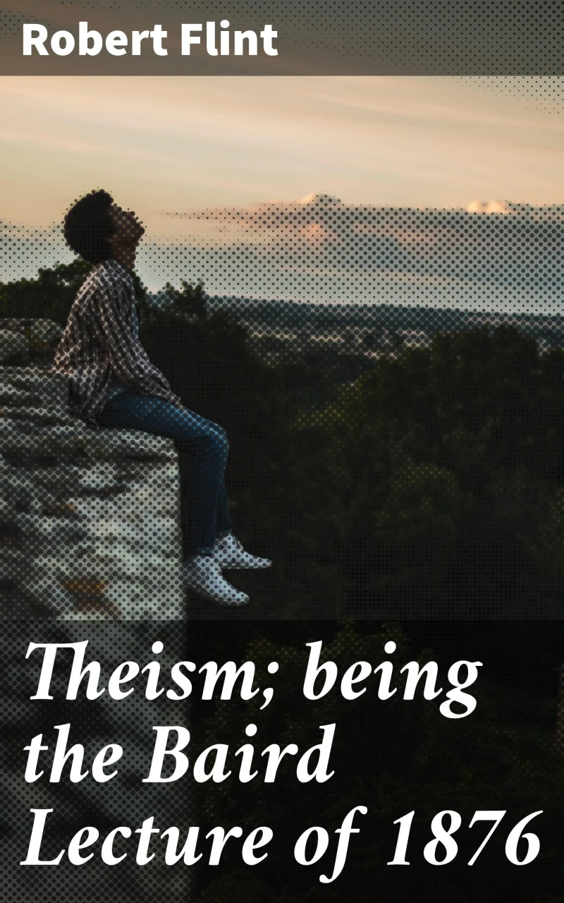 Portada: Theism; being the Baird Lecture of 1876