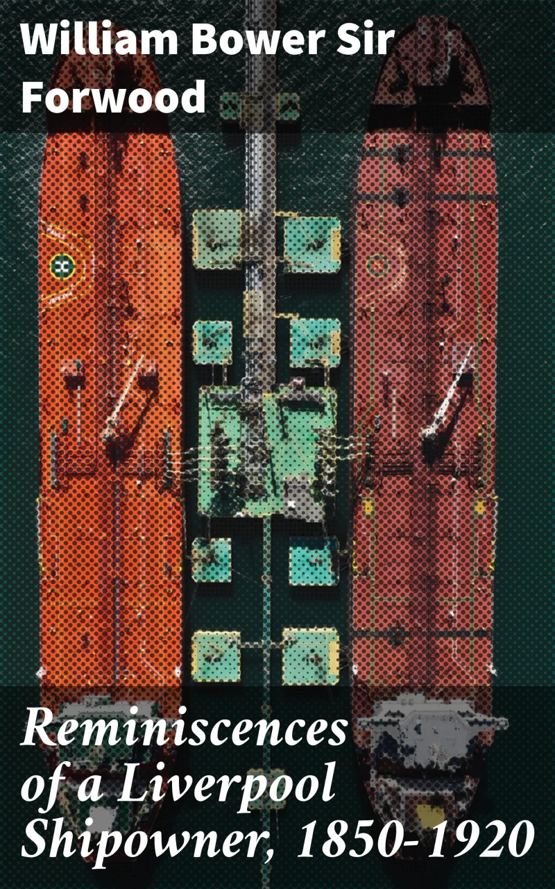 Portada: Reminiscences of a Liverpool Shipowner, 1850-1920