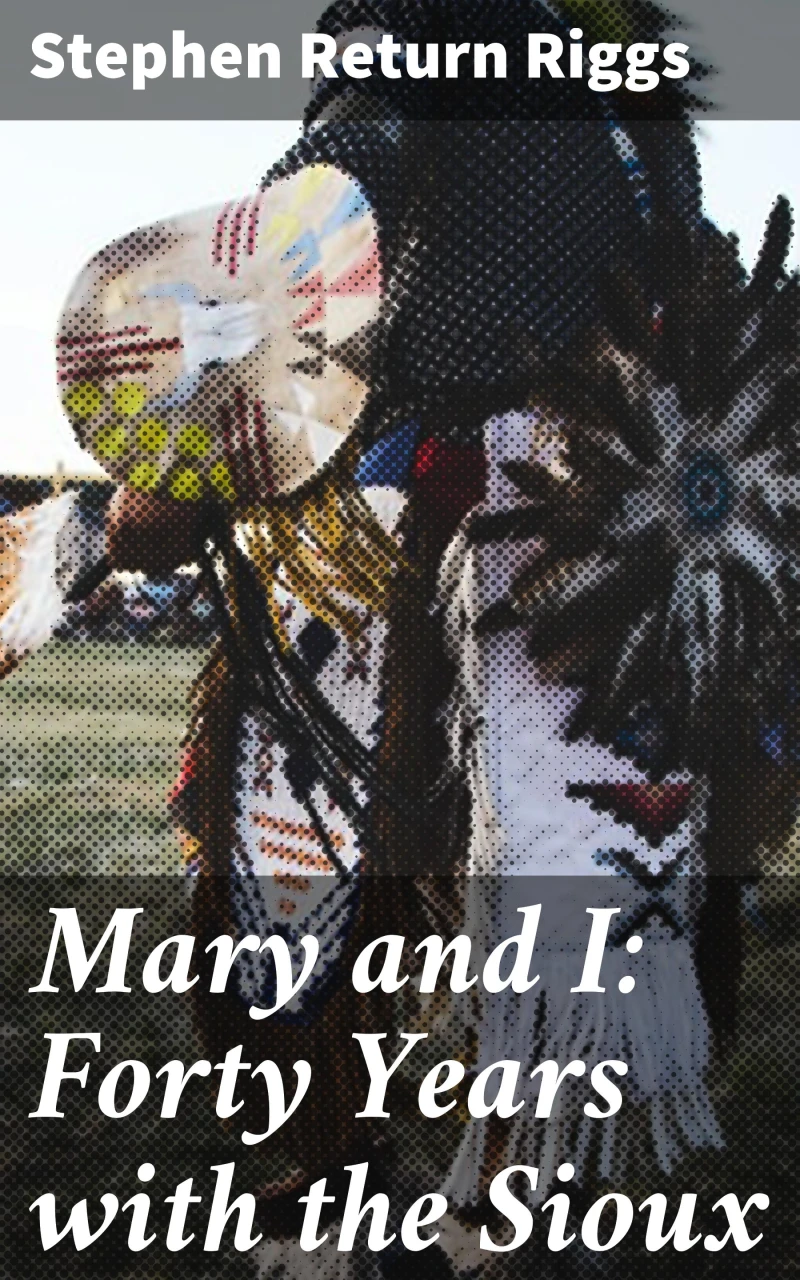 Portada: Mary and I: Forty Years with the Sioux