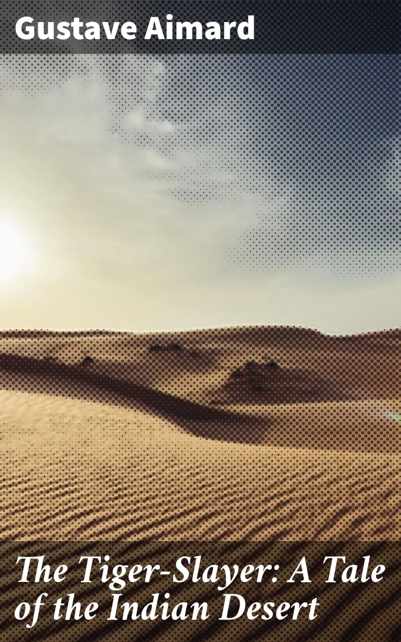 Portada: The Tiger-Slayer: A Tale of the Indian Desert