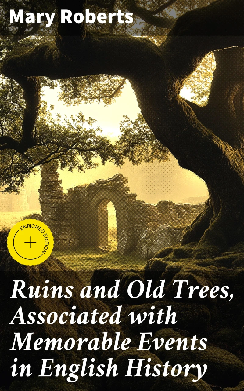 Portada: Ruins and Old Trees, Associated with Memorable Events in English History