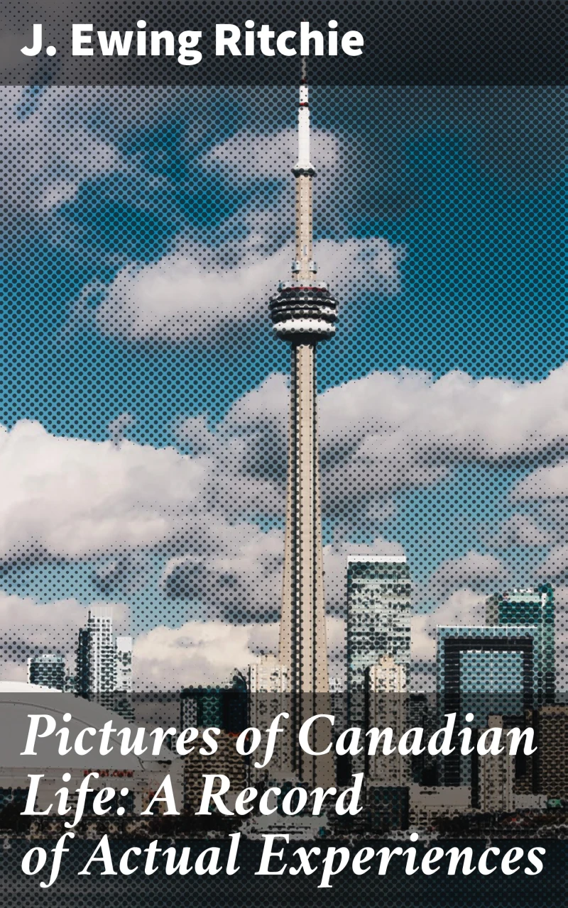 Portada: Pictures of Canadian Life: A Record of Actual Experiences