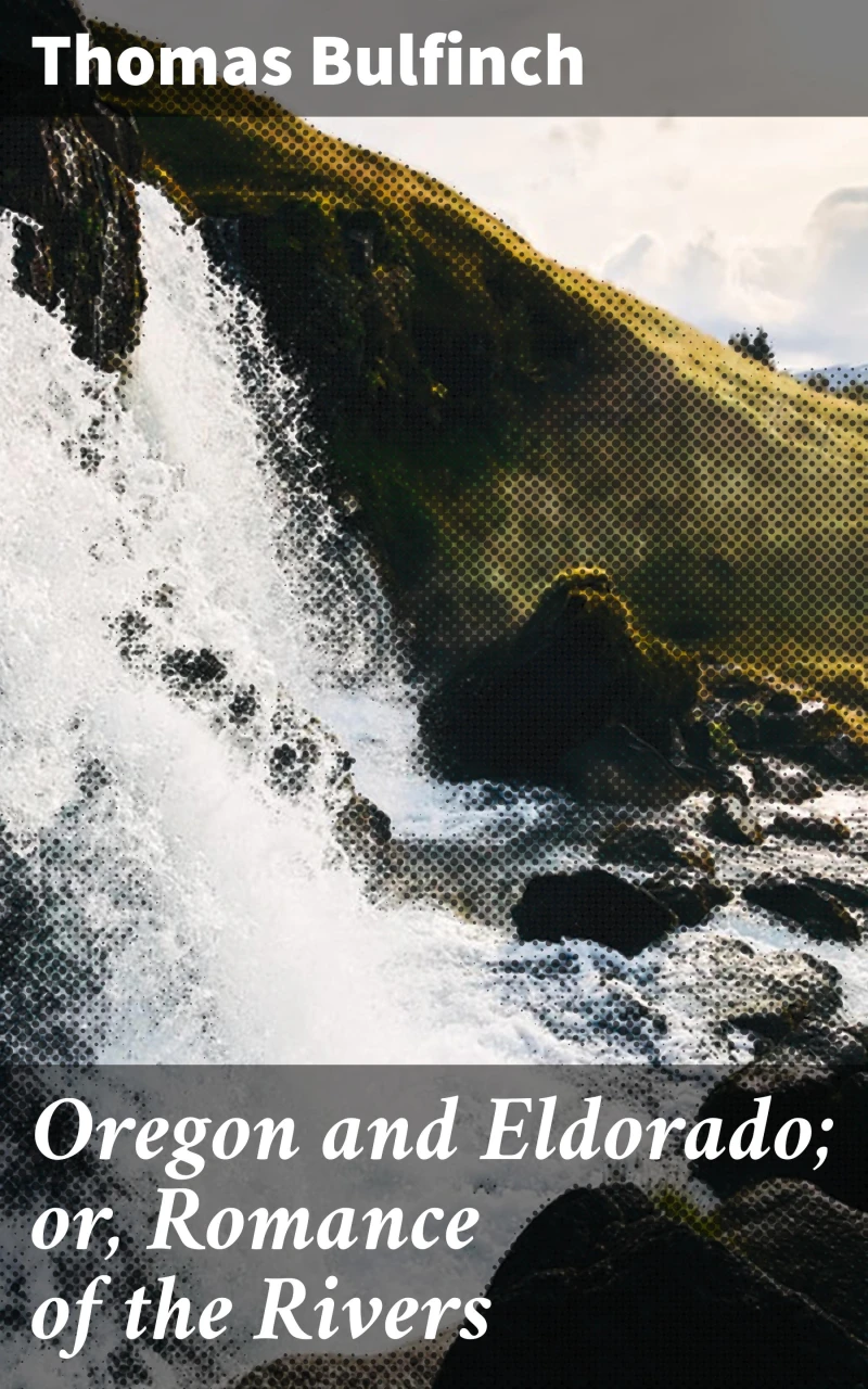 Portada: Oregon and Eldorado; or, Romance of the Rivers