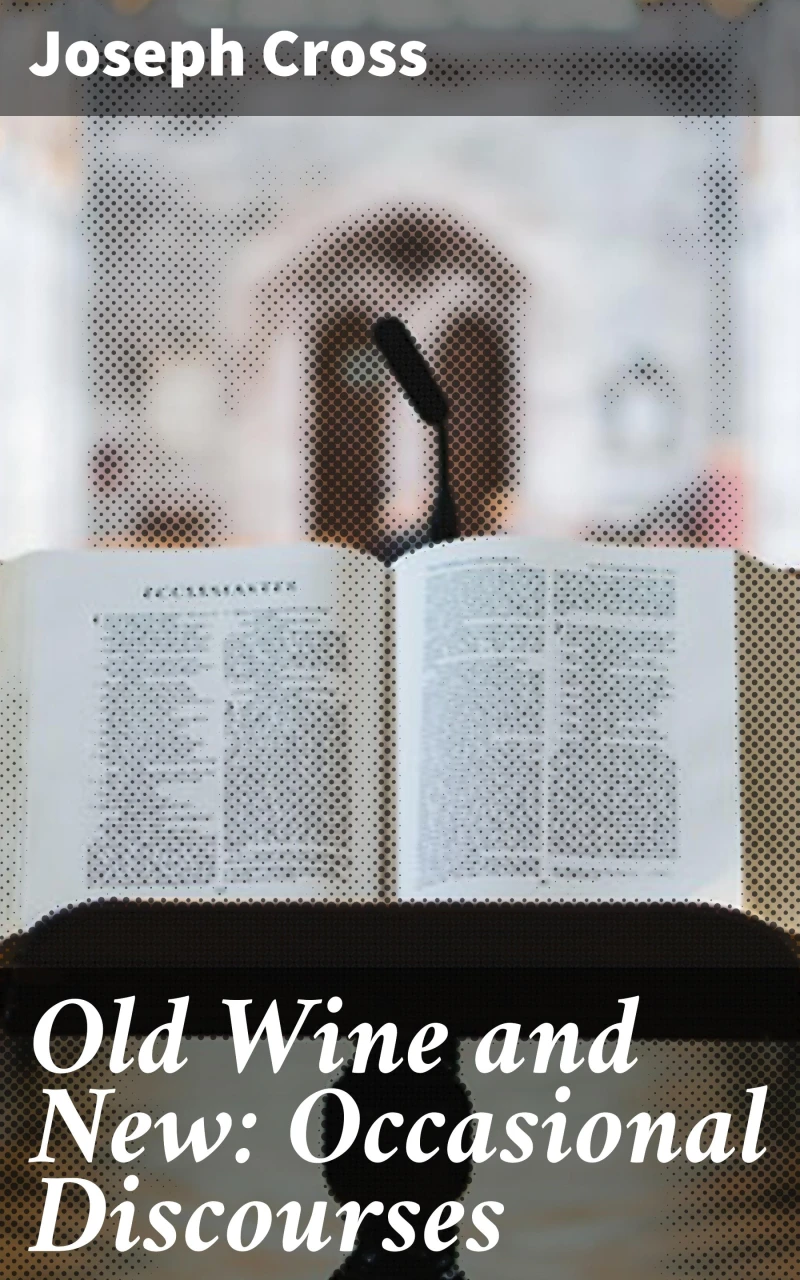Portada: Old Wine and New: Occasional Discourses