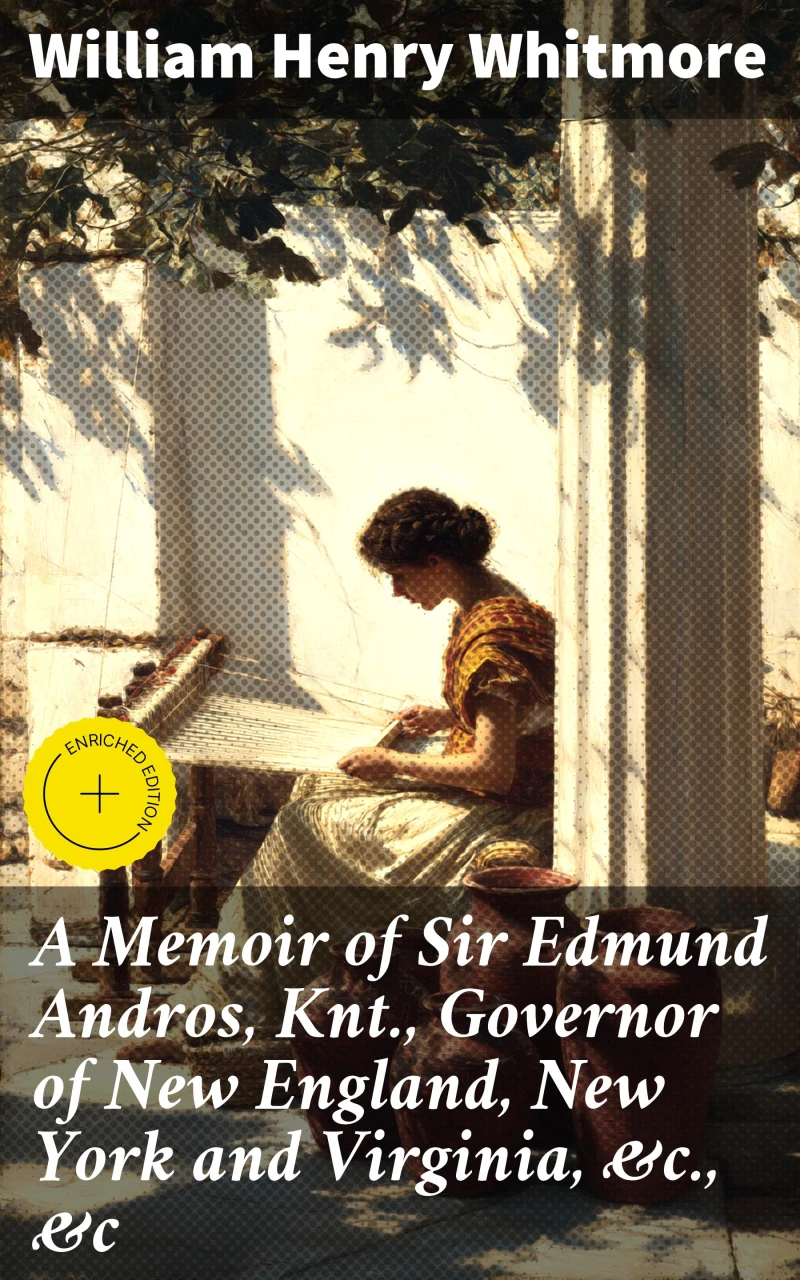 Portada: A Memoir of Sir Edmund Andros, Knt., Governor of New England, New York and Virginia, &c., &c