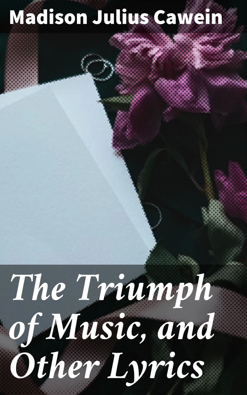 Portada: The Triumph of Music, and Other Lyrics