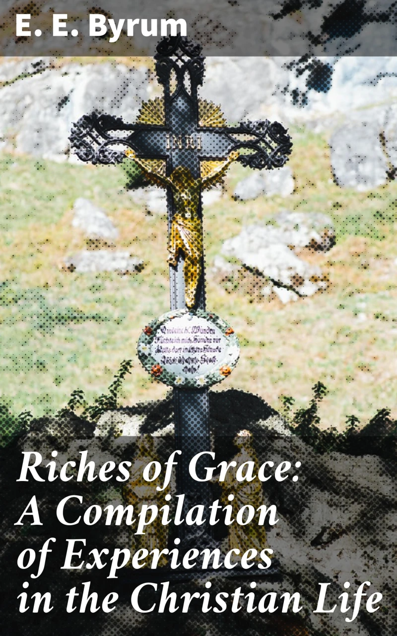 Portada: Riches of Grace: A Compilation of Experiences in the Christian Life