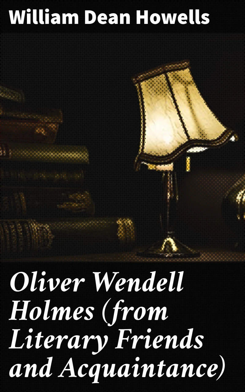 Portada: Oliver Wendell Holmes (from Literary Friends and Acquaintance)