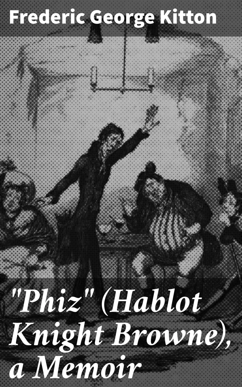 Portada: "Phiz" (Hablot Knight Browne), a Memoir