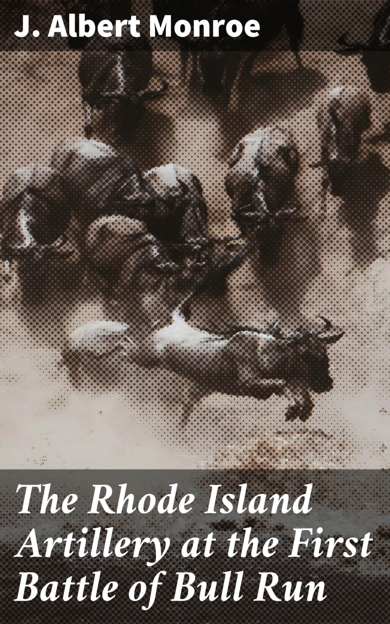 Portada: The Rhode Island Artillery at the First Battle of Bull Run