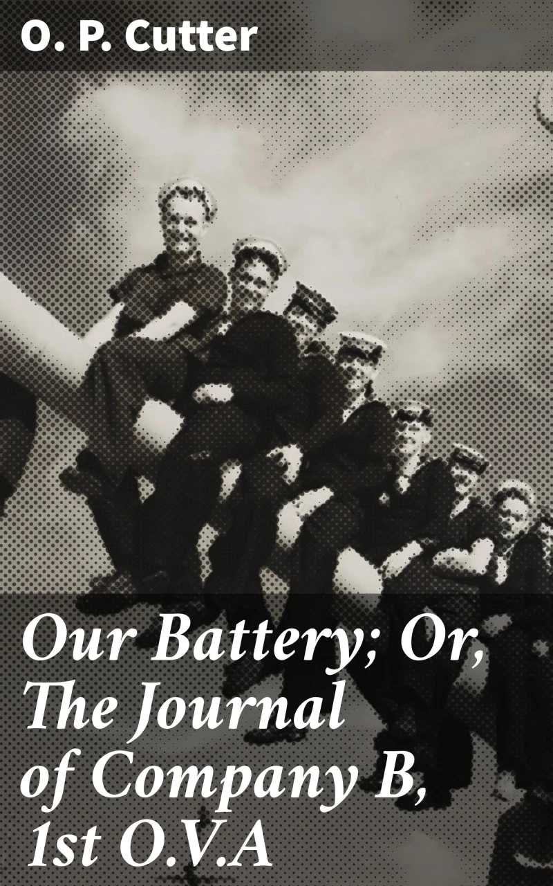 Portada: Our Battery; Or, The Journal of Company B, 1st O.V.A