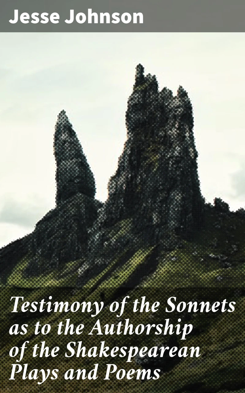 Portada: Testimony of the Sonnets as to the Authorship of the Shakespearean Plays and Poems