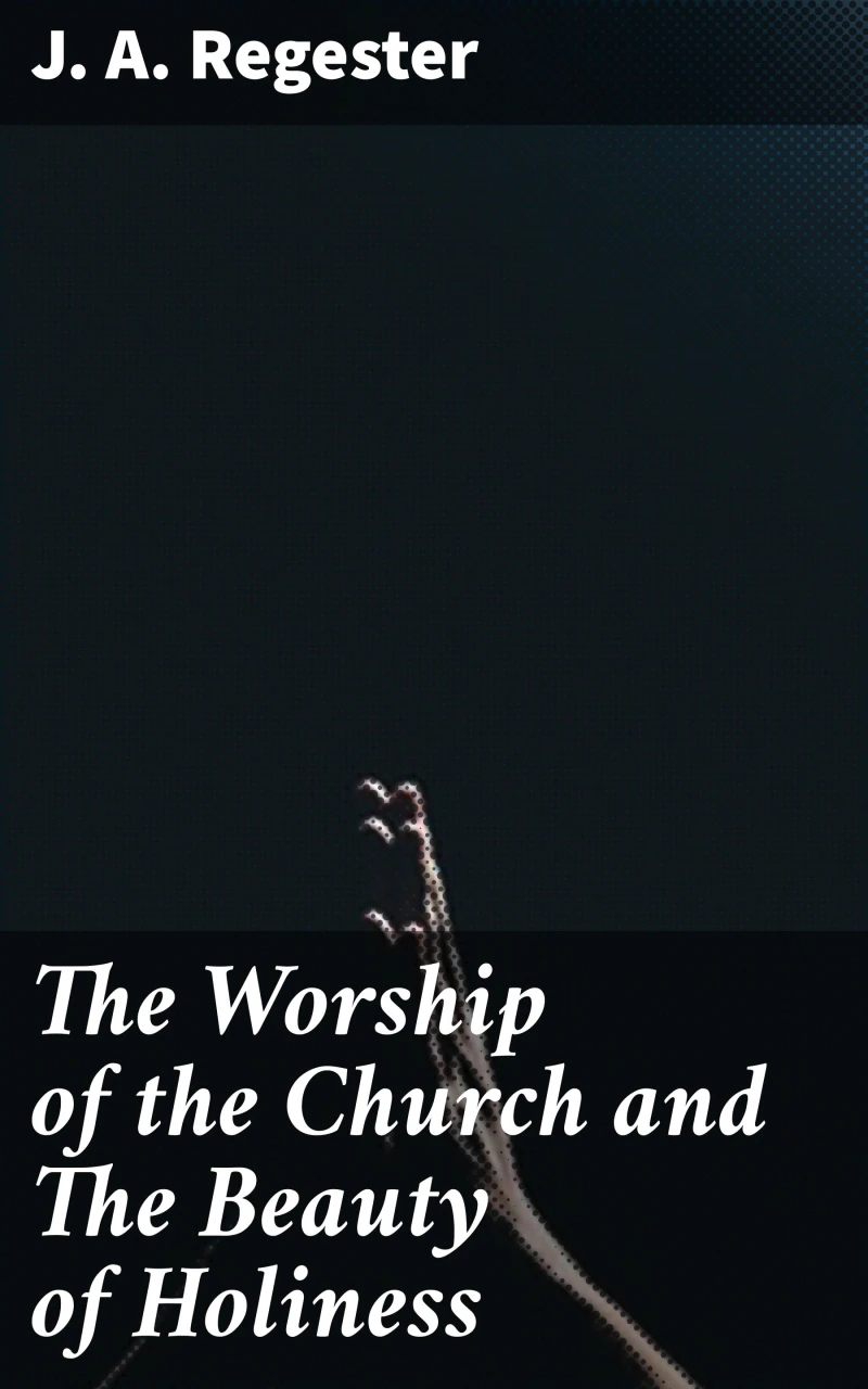 Portada: The Worship of the Church and The Beauty of Holiness