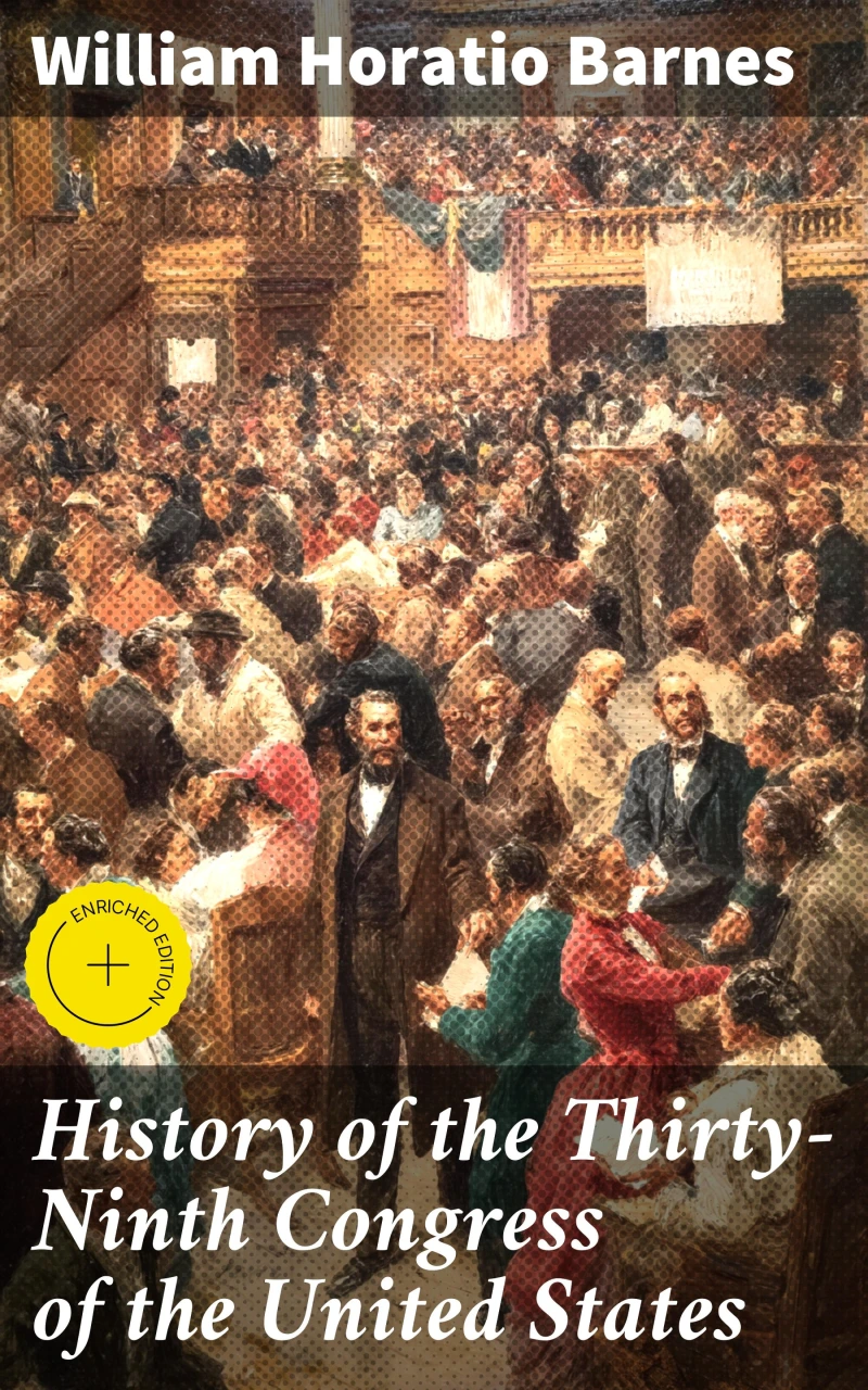 Portada: History of the Thirty-Ninth Congress of the United States