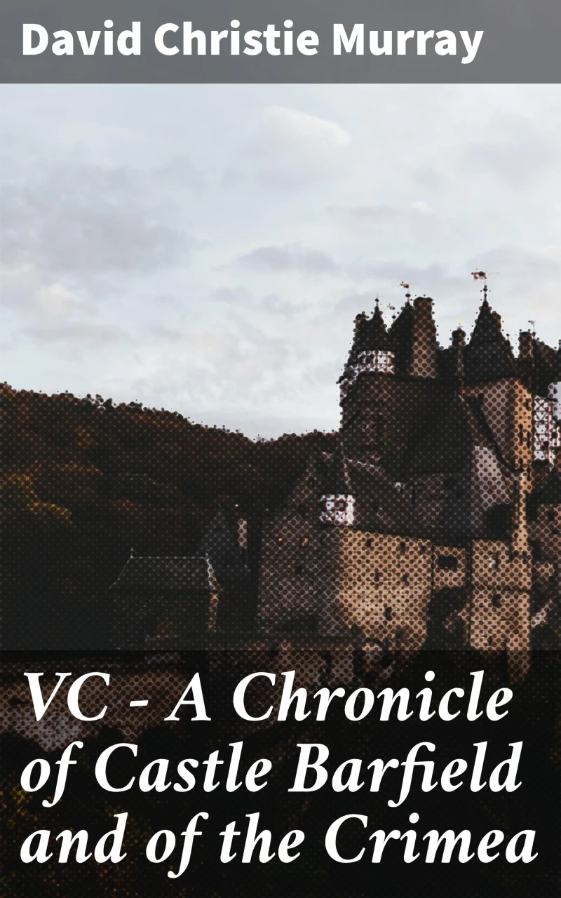 Portada: VC — A Chronicle of Castle Barfield and of the Crimea