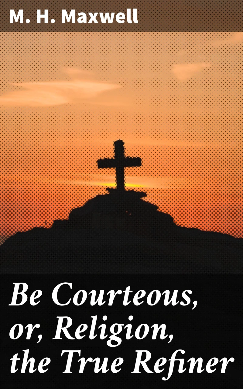 Portada: Be Courteous, or, Religion, the True Refiner