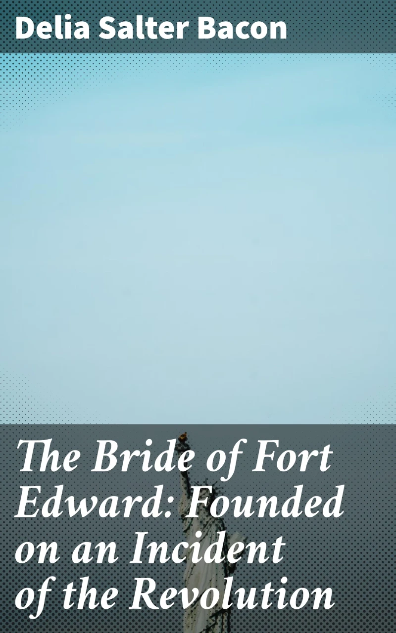 Portada: The Bride of Fort Edward: Founded on an Incident of the Revolution