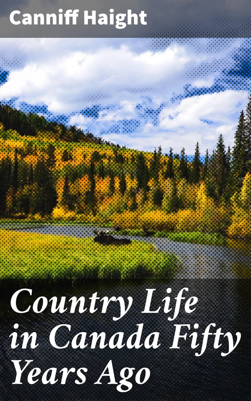 Portada: Country Life in Canada Fifty Years Ago