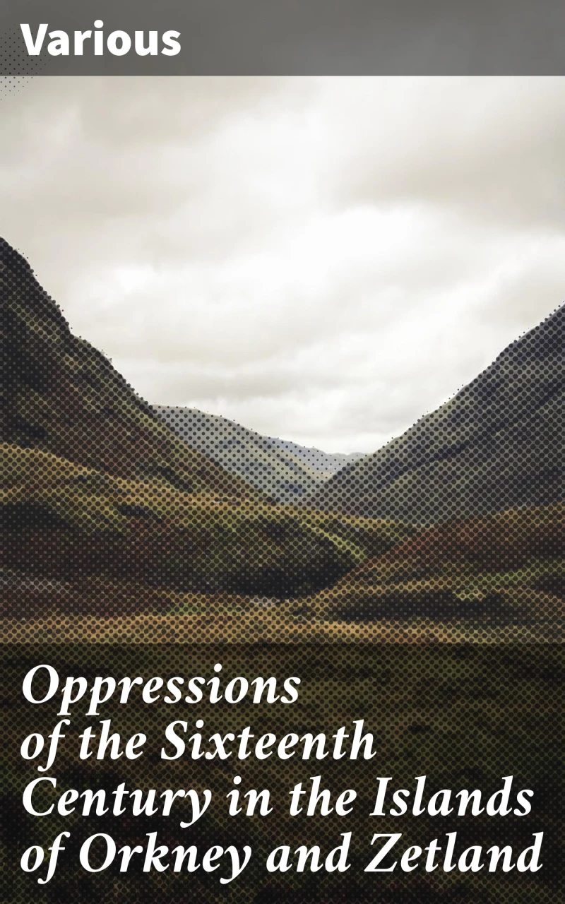Portada: Oppressions of the Sixteenth Century in the Islands of Orkney and Zetland