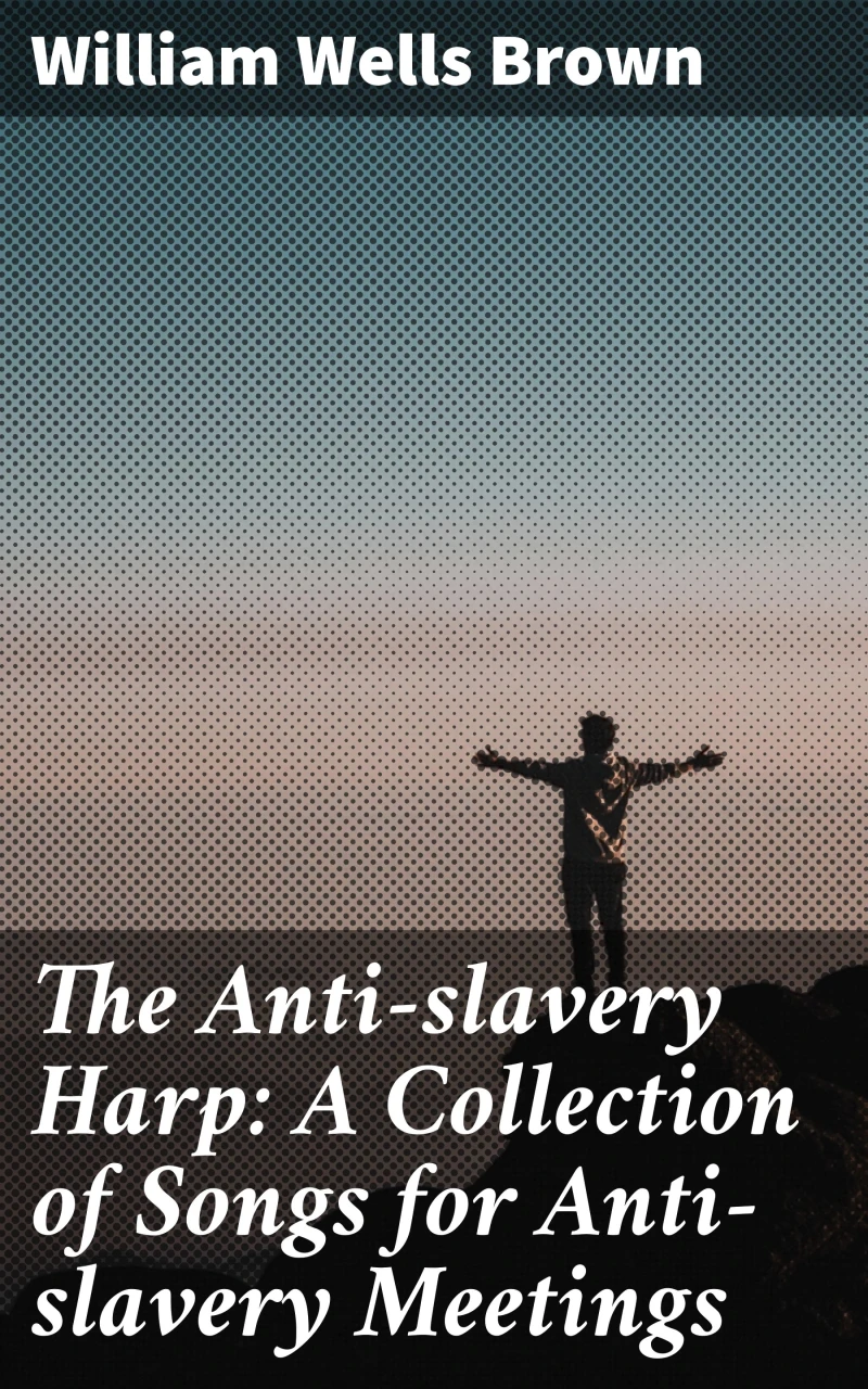 Portada: The Anti-slavery Harp: A Collection of Songs for Anti-slavery Meetings