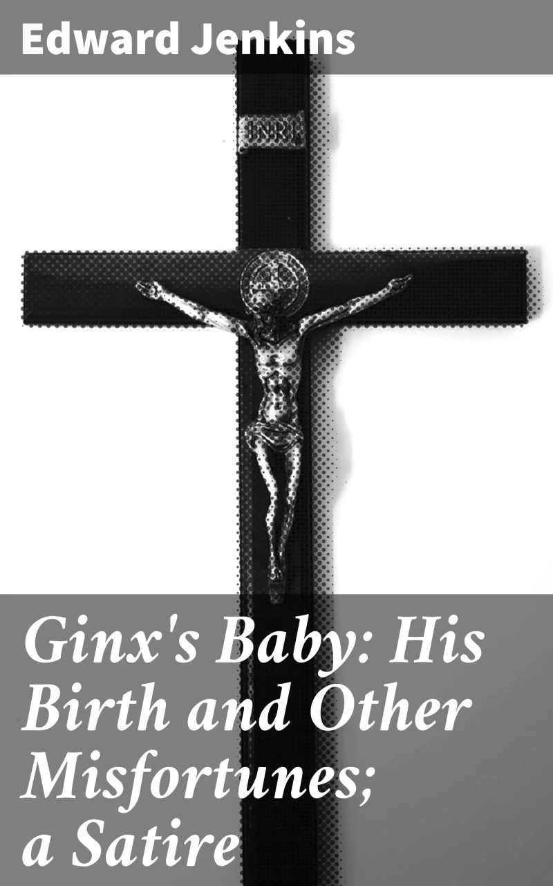 Portada: Ginx's Baby: His Birth and Other Misfortunes; a Satire