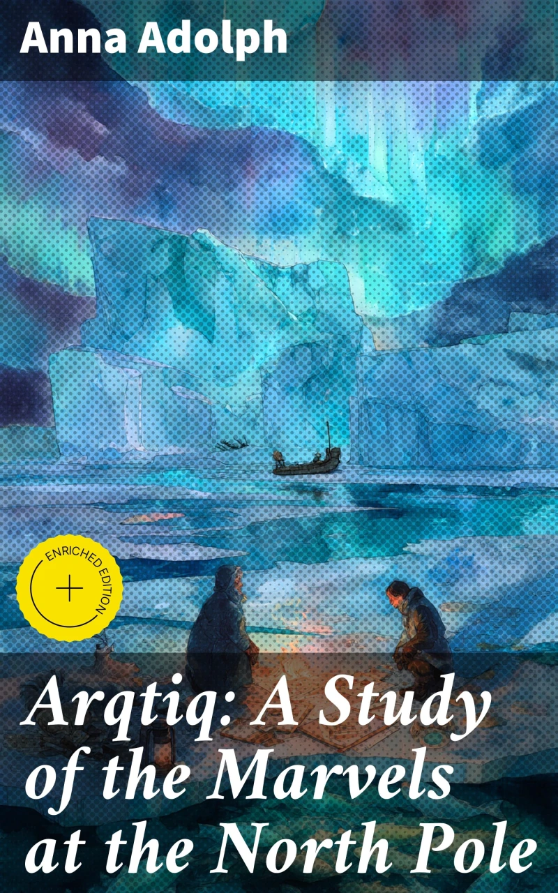 Portada: Arqtiq: A Study of the Marvels at the North Pole