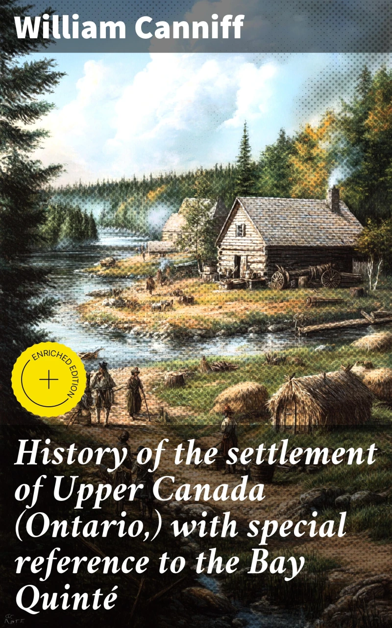 Portada: History of the settlement of Upper Canada (Ontario,) with special reference to the Bay Quinté