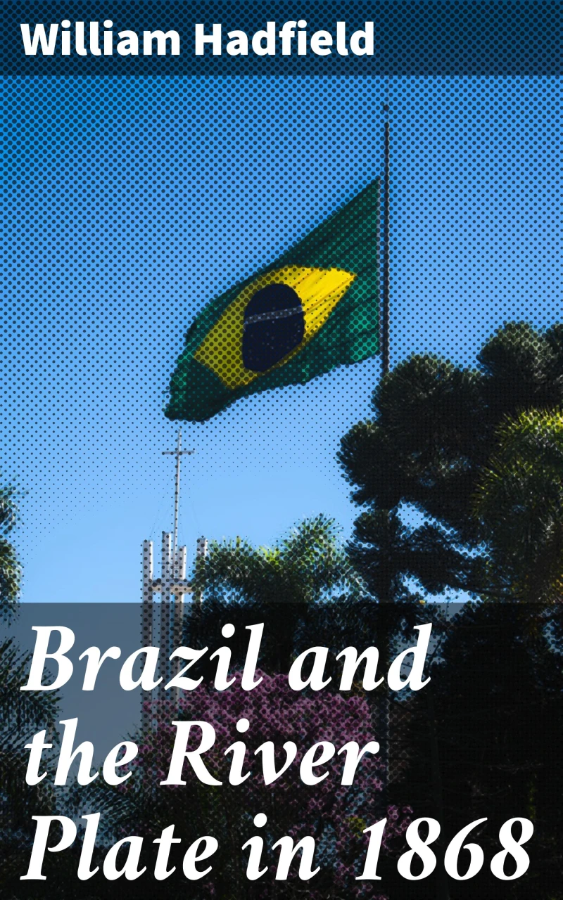 Portada: Brazil and the River Plate in 1868