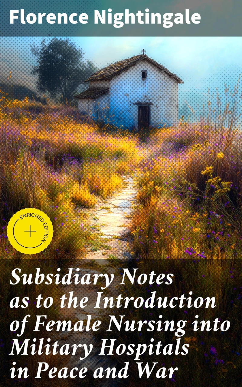 Portada: Subsidiary Notes as to the Introduction of Female Nursing into Military Hospitals in Peace and War