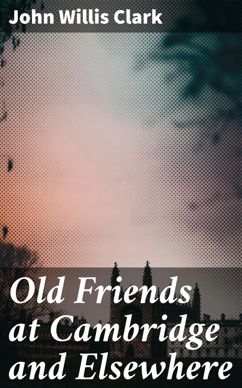 Portada: Old Friends at Cambridge and Elsewhere