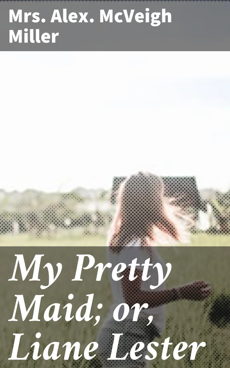 Portada: My Pretty Maid; or, Liane Lester