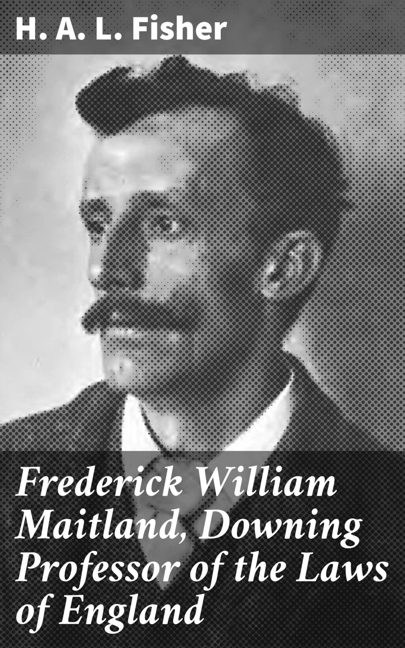 Portada: Frederick William Maitland, Downing Professor of the Laws of England