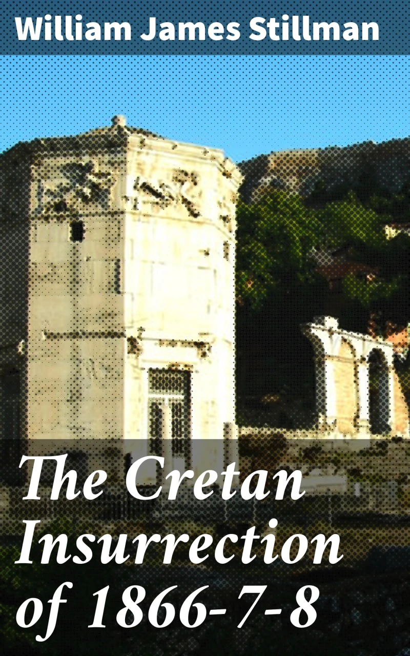 Portada: The Cretan Insurrection of 1866-7-8