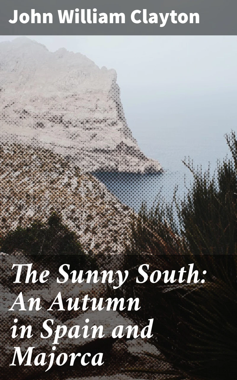 Portada: The Sunny South: An Autumn in Spain and Majorca