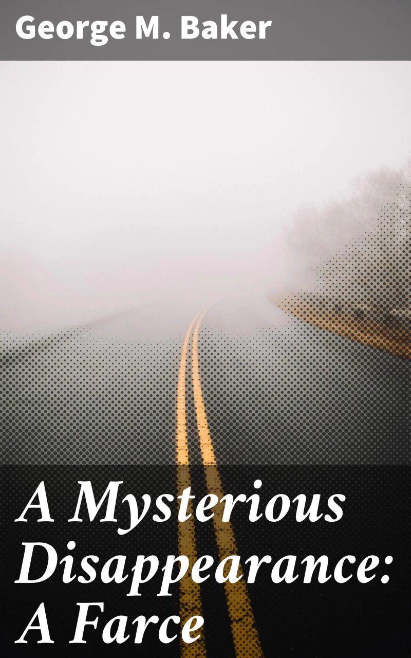 Portada: A Mysterious Disappearance: A Farce