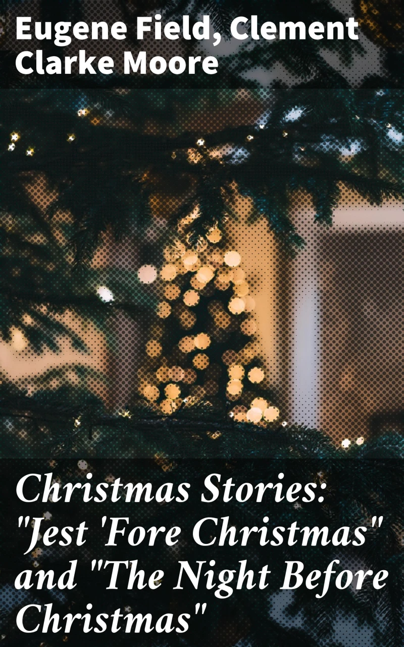 Portada: Christmas Stories: "Jest 'Fore Christmas" and "The Night Before Christmas"