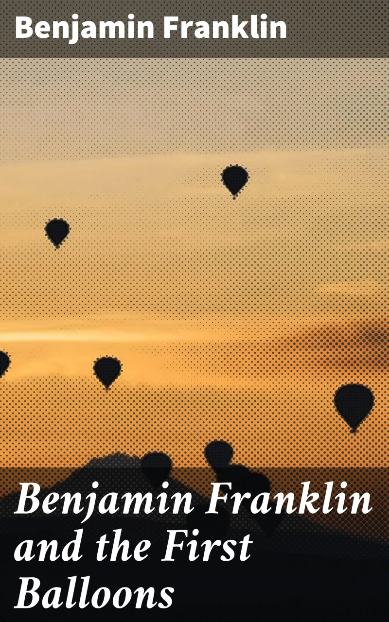 Portada: Benjamin Franklin and the First Balloons