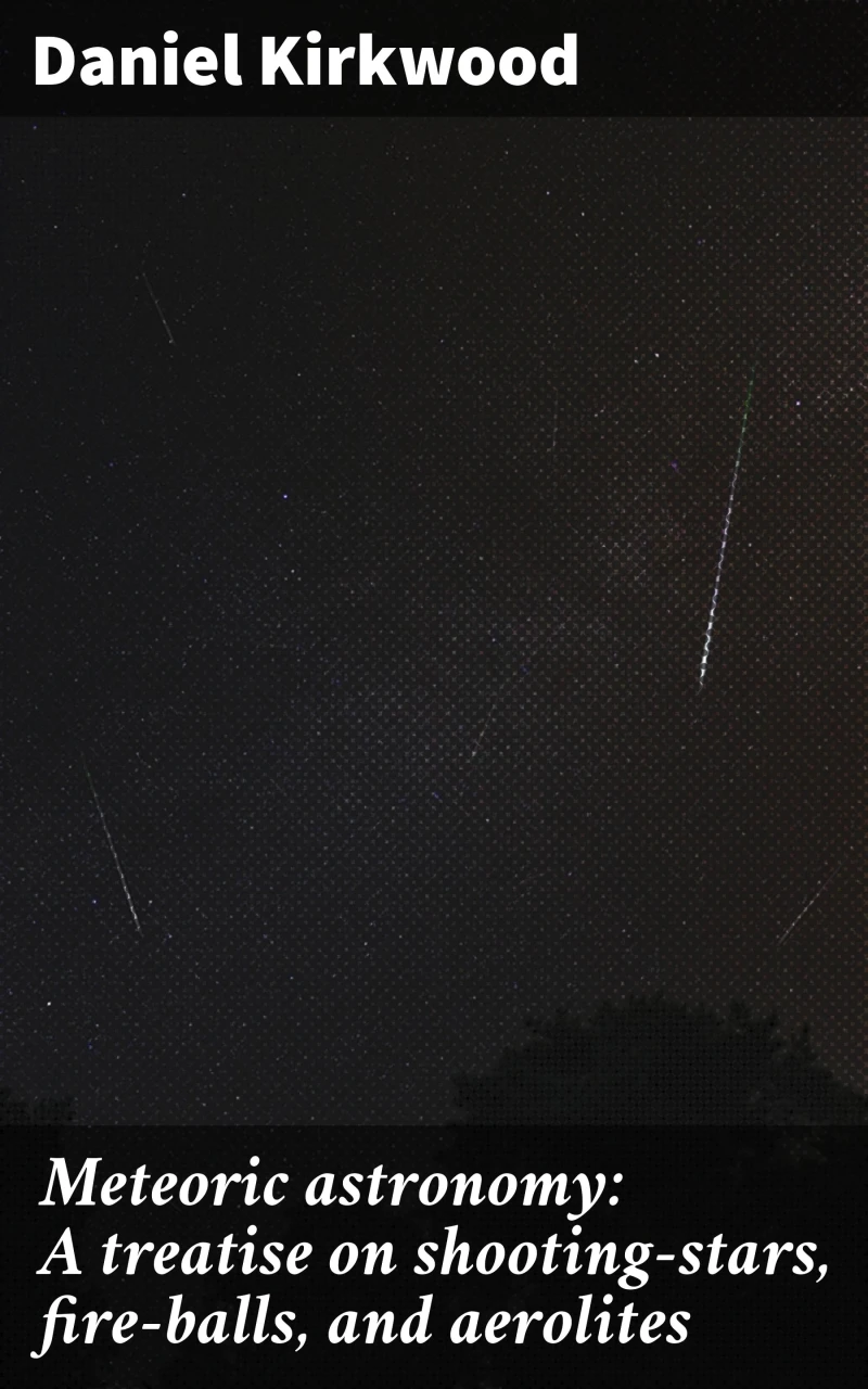 Portada: Meteoric astronomy: A treatise on shooting-stars, fire-balls, and aerolites