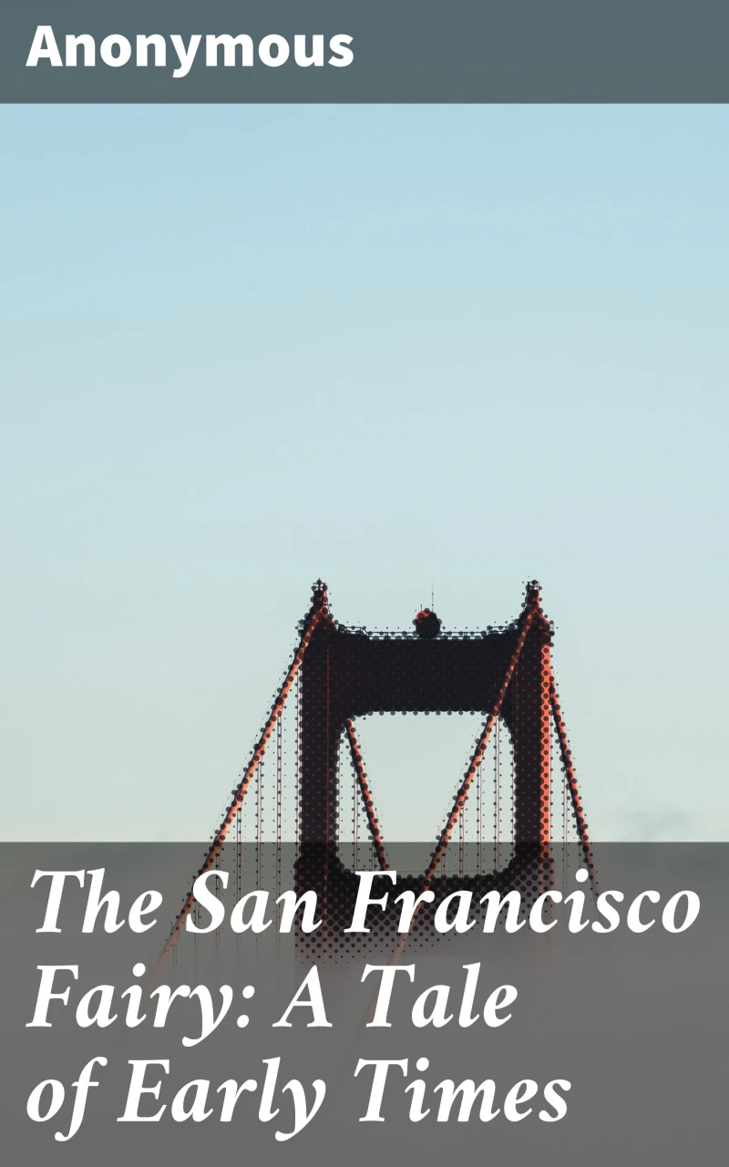 Portada: The San Francisco Fairy: A Tale of Early Times