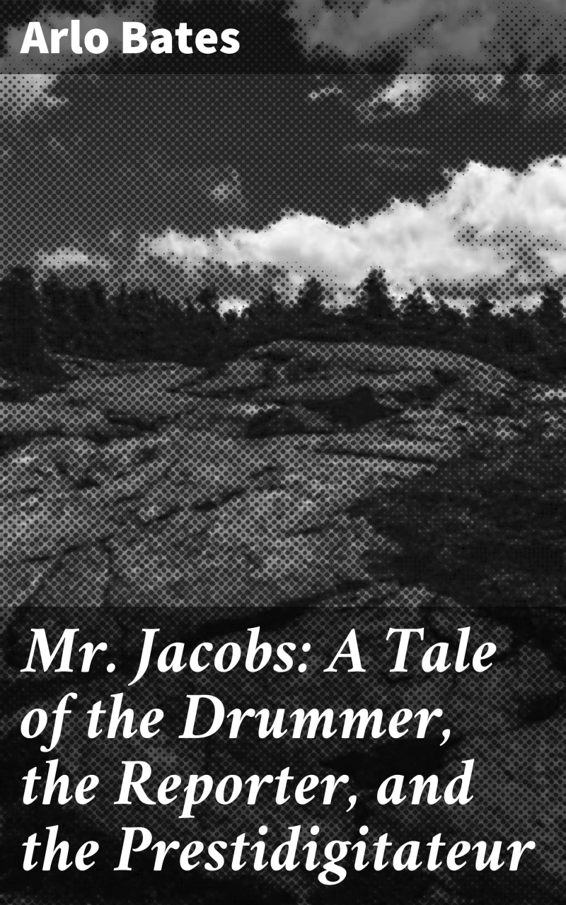 Portada: Mr. Jacobs: A Tale of the Drummer, the Reporter, and the Prestidigitateur